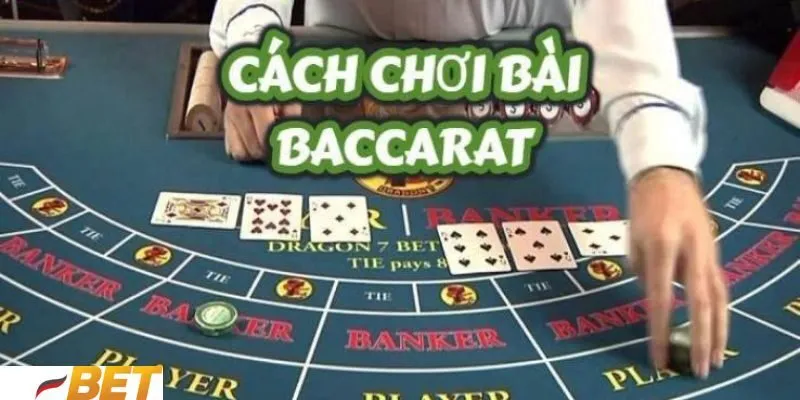 Cách chơi Baccarat